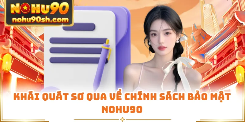 Khái quát sơ qua về chính sách bảo mật Nohu90