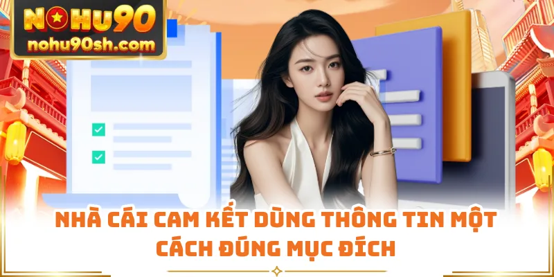 Nhà cái cam kết dùng thông tin một cách đúng mục đích