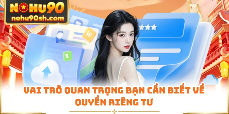 Vai trò quan trọng bạn cần biết về quyền riêng tư
